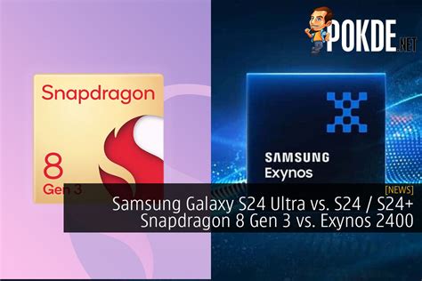 Samsung Galaxy S24 Ultra Vs S24 S24 Snapdragon 8 Gen 3 Vs Exynos