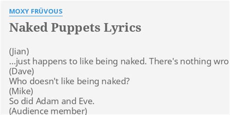 Naked Puppets Lyrics By Moxy Fr Vous Just Happens To Like