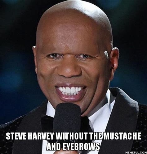 Steve Harvey Without The Mustache And Eyebrows Gag