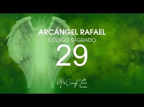 Arcángel Rafael con el Código Sagrado 29 YouTube Códigos sagrados