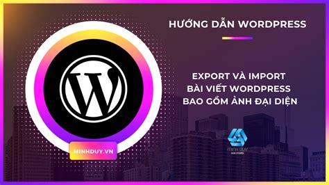 Guide For Exporting And Importing WordPress Posts Including Featured