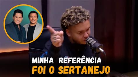 O Sertanejo foi a minha referência para eu ser cantor podsambacast