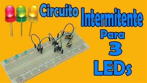 Circuito Intermitente Para 3 LEDs muy fácil de hacer Circuito