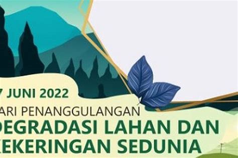 Besok 17 Juni 2022 Diperingati Sebagai Hari Apa Berikut Penjelasannya