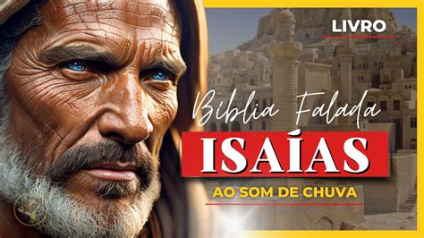 Livro De Isa As Antigo Testamento B Blia Falada Ao Som De Chuva