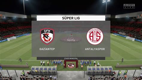 Gaziantep Vs Antalyaspor S Per Lig Fifa Youtube