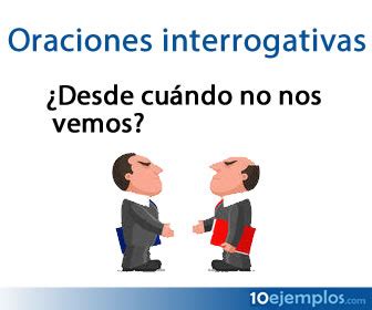 10 Ejemplos De Oraciones Interrogativas 10ejemplos