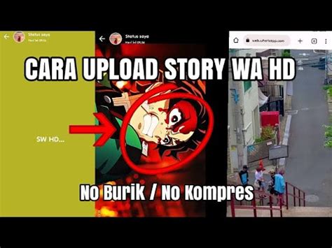 Cara Upload Story Wa Hd Tanpa Compress Wa Ori Terbaruh Youtube