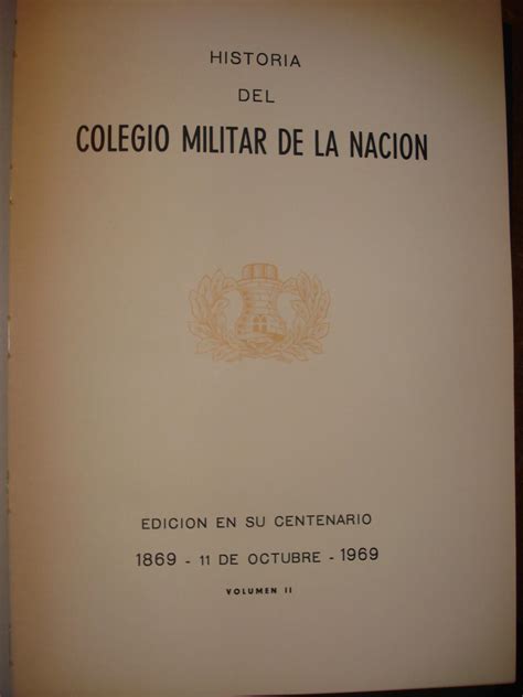 Historia Del Colegio Militar De La Naci N Edici N En Su Centenario