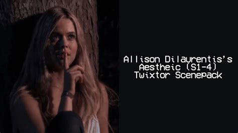 Alison Dilaurentiss Aesthetic S Twixtor Scenepack Youtube