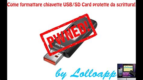 Come Formattare Una Chiavetta Usb Sd Card Protetta Da Scrittura Youtube