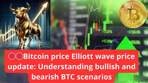 Bitcoin Price Elliott Wave Price Update Understanding Bullish And