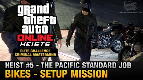 Gta Online Heist 5 The Pacific Standard Job Bikes Criminal