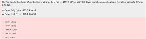 Solved The Standard Enthalpy Of Combustion Of Ethane Chegg
