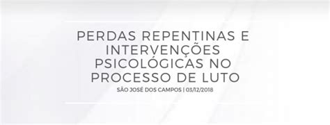 Perdas Repentinas E Interven Es Psicol Gicas No Processo De Luto Em