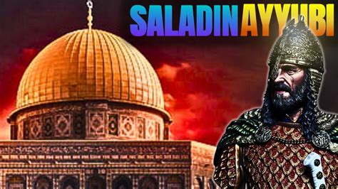 Saladin The Untold Story Of A Legendary Conqueror Youtube