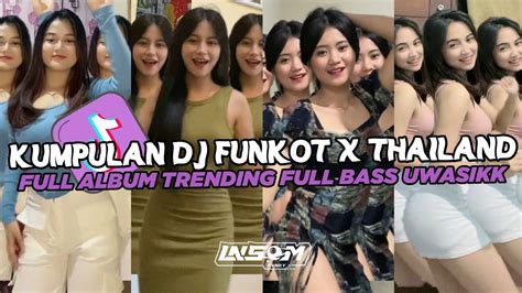 DJ FUNKOT X THAILAND FULL ALBUM TRENDING DJ FUNKOT VIRAL TIK TOK