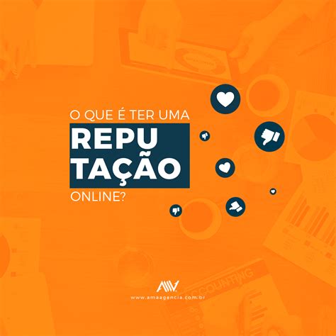 A Reputa O Online Realmente Importante Hoje Em Dia Constru Da E