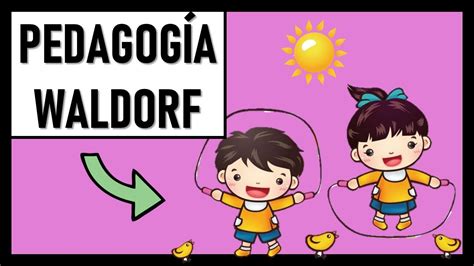 Qué es la Pedagogía Waldorf Conceptos Clave Pedagogía MX YouTube