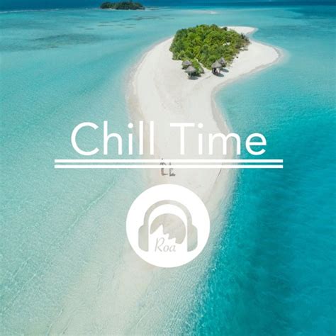 Stream Chill Time【No Copyright Music】 by Roa | Listen online for free ...