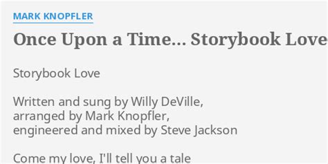 Once Upon A Time Storybook Love Lyrics By Mark Knopfler Storybook