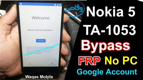 Nokia 5 TA 1053 Frp Bypass Without PC Unlock Google Account Lock By