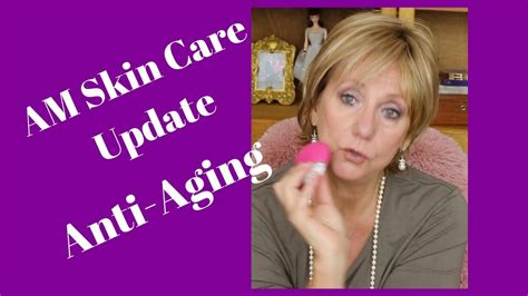 Anti Aging Mature Skin Care Tips Morning Routine Update