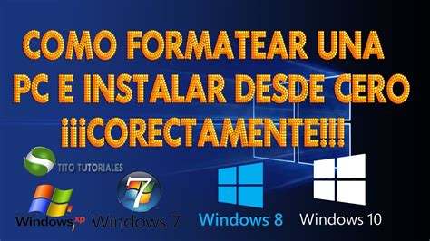 Como Formatear Una Pc E Instalar Windows Desde Cero