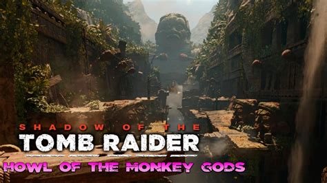 O Uivo Dos Deuses Macacos Tumba Dlc Shadow Of The Tomb Raider Youtube