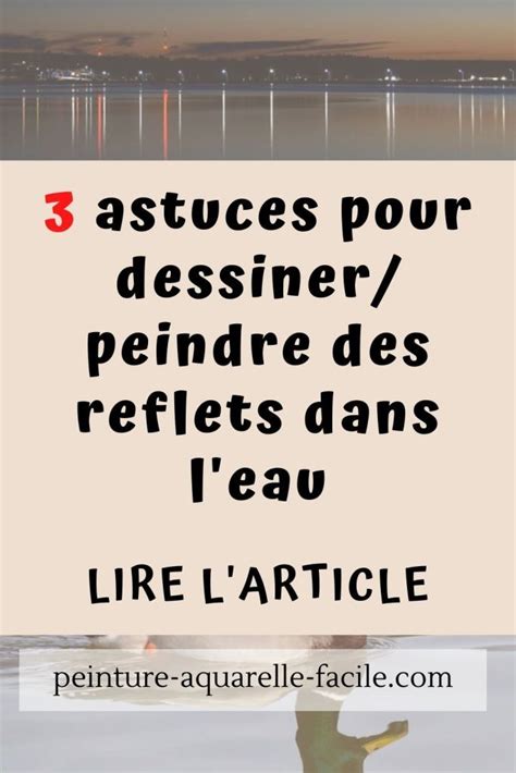 3 Astuces Pour Dessiner Peindre Des Reflets Dans L Eau Peinture