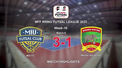 Mff Rhino Futsal League Match Highlights Miu Fc Winner