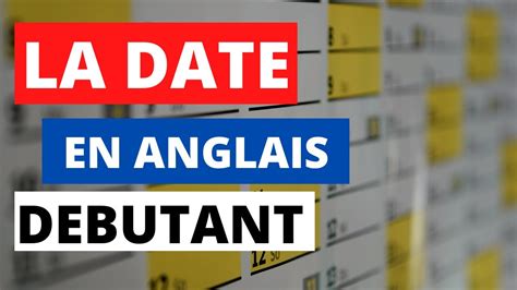 Comment Dire La Date En Anglais Guide Du D Butant Youtube