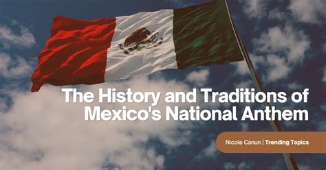 The History and Traditions of Mexico's National Anthem