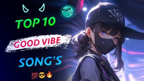 Good Vibes Music 🌻 Top 10 Chill Out Songs Playlist New Tiktok Songs With Lyrics Youtube