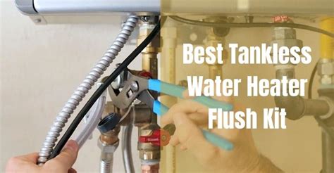 Best Tankless Water Heater Flush Kit - Watery Filters