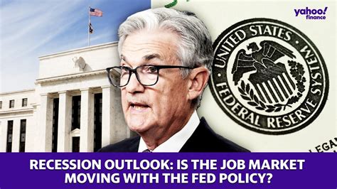 Recession Outlook A Look At Fed Policy The Stock Market Interest Rates And The Job Market