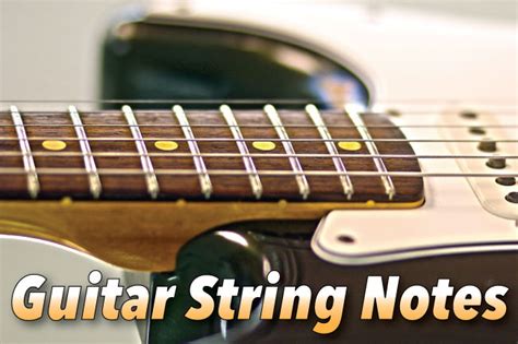 Guitar String Notes Tuning Guide And Fretboard Diagrams