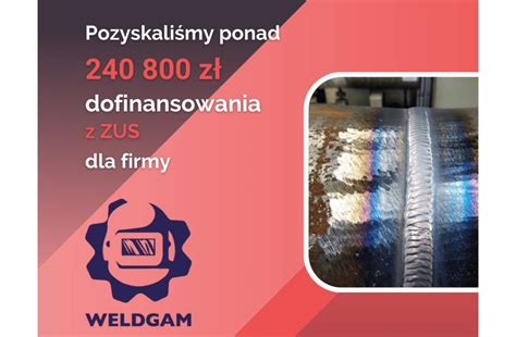 Weld Gam Bezzwrotna Dotacja Zus Poprawa Bhp