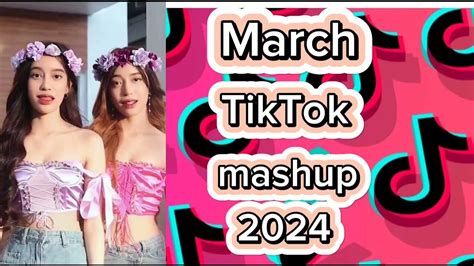 Tiktok Mashup 2024 March 2 Youtube