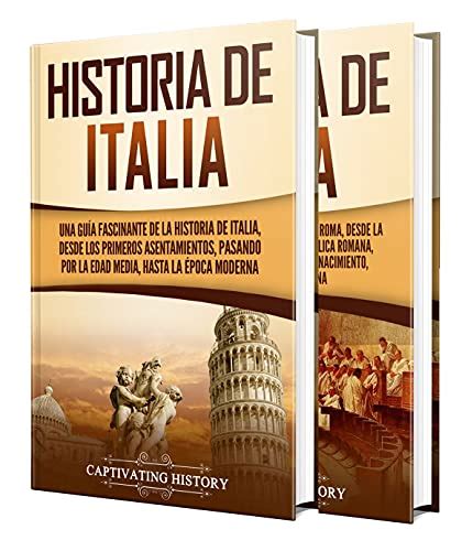 Historia De Italia Una Guía Fascinante De La Historia De Italia Y Roma