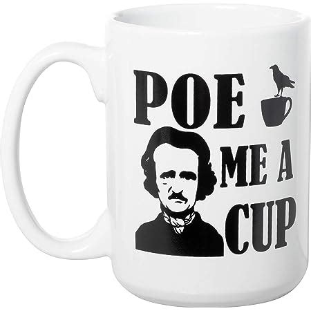 Amazon POE Me Another Cup Of Coffee 11 Oz Mug Edgar Allan Poe The