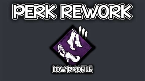 New Low Profile Perk Rework Dead By Daylight Youtube