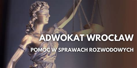 Jak znaleźć adwokata od rozwodów we Wrocławiu