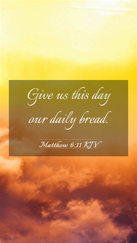 Matthew 6 11 KJV Mobile Phone Wallpaper Give Us This Day Our Daily