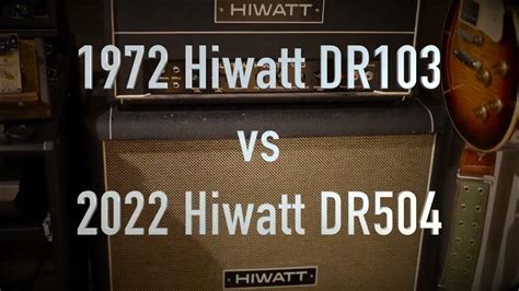 1972 Hiwatt Dr103 Custom 100 Vs 2022 Hiwatt Dr504 Custom 50 Youtube