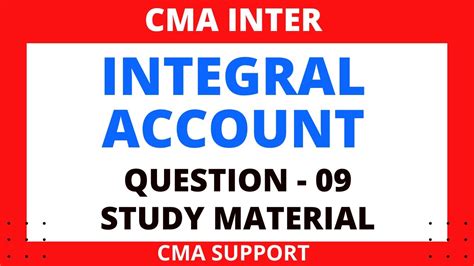 Cost Accounting System Integrated Cost Accounting Cma Inter