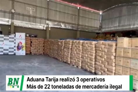 Tarija La Aduana Nacional Intercepta Toneladas De Mercanc A Ilegal