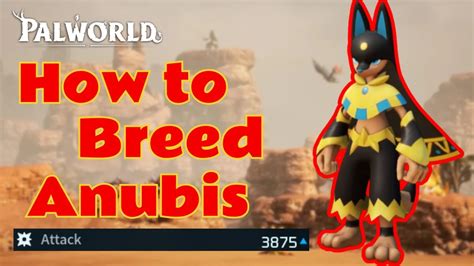 How To Breed Anubis Palworld Breeding Guide Palworld Breeding