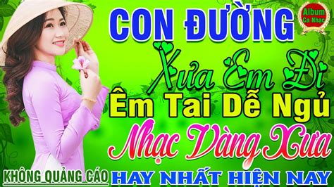 Lk Nhạc Vàng Xưa KhÔng QuẢng CÁo CỰc Êm Tai Đảm Bảo Bạn Sẽ Không Hối Hận Hay NhẤt MỌi ThỜi ĐẠi