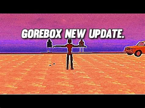 Gorebox Animosity New Update Youtube